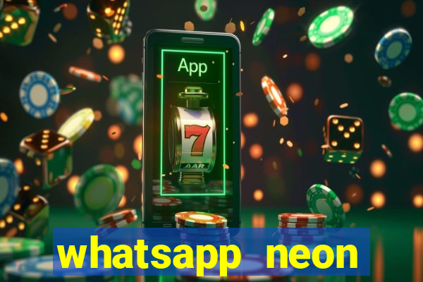 whatsapp neon consiga mais